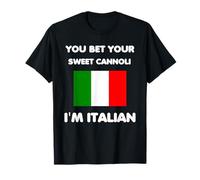 You Bet Your Sweet Cannoli I'm Italian Funny Pride T-Shirt