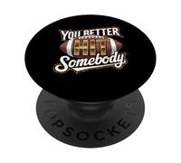 You Better Hit Somebody Game Day Football Season For Moms PopSockets Adhesive PopGrip