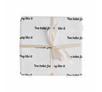 You Better Like It Sarcastic Humorous Wrapping Paper For Adult Birthday Holiday Celebrations (White, One Size)