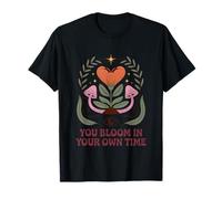 You Bloom In Your Own Time Positive Message T-Shirt