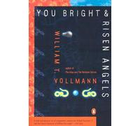 You Bright And Risen Angels (Contemporary American Fiction)
