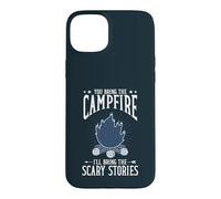 You Bring The Campfire Ill Bring Scary Stories Camping Case for iPhone 15 Plus