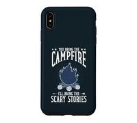 You Bring The Campfire Ill Bring Scary Stories Camping Case for iPhone XS Max