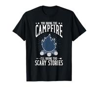 You Bring The Campfire Ill Bring Scary Stories Camping T-Shirt