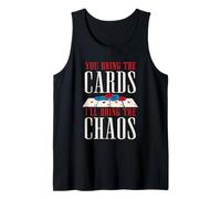 You Bring The Cards I'll Bring The Chaos Game Night Tank Top