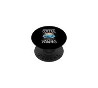 You Bring The Coffee I'll Bring The Yawns Barista Espresso PopSockets Adhesive PopGrip