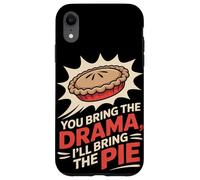 You Bring the Drama Ill Bring the Pie Thanksgiving Case for iPhone XR