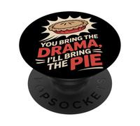 You Bring the Drama Ill Bring the Pie Thanksgiving PopSockets Adhesive PopGrip