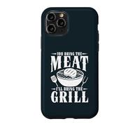 You Bring The Meat Ill Bring The Grill Bbq Smoke Case for iPhone 11 Pro