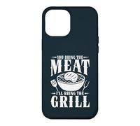 You Bring The Meat Ill Bring The Grill Bbq Smoke Case for iPhone 12 Pro Max