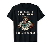 You Call It A Full Moon I Call It Payday Werewolf Ripping T-Shirt