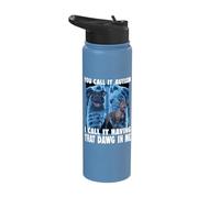 You Call It Autism I Call It Having That Dawg in Me Stainless Steel Insulated Water Bottle