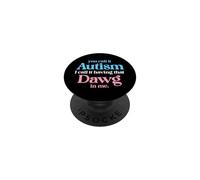 You Call It Autism I Call It Having That Dawg In Me Trans PopSockets Adhesive PopGrip