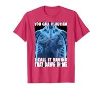 You Call It Autism I Call It Having That Dawg in Me Wolf T-Shirt, Men, Red Heather, Medium