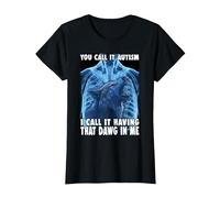 You Call It Autism I Call It Having That Dawg in Me Wolf T-Shirt, Women, Black, Medium