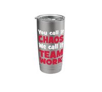 You Call it Chaos, we Call it Teamwork Stainless Steel Insulated Tumbler