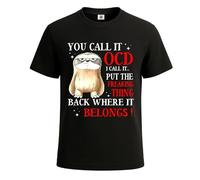 You Call It OCD I Call It Funny Joke Party Novelty Men's T-Shirt Gift Tee Top