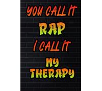 you call it rap i call it my therapy: Record your favorite rap lyrics in this beautifully designed Rhyme Pages Rap Notebook / 6x9 inch, 120 pages .