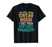 You Call Them Swear Words Funny Sarcastic Joke T-Shirt