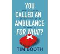 You Called an Ambulance for What?