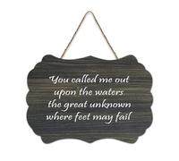 You Called Me Upon The Waters, The Great Unknown Where Feet May Fail Quote Rustic Wooden Sign Decorative Wood Hanging Sign Wall Decor for Living Room Bedroom Door Window Home 6x10in