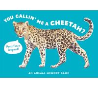 You Callin' Me a Cheetah? (Psst! I'm a Leopard!) : An Animal Memory Game