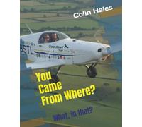 You Came From Where?: What, in that?
