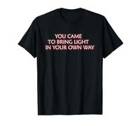 You Came to Bring Light Mindfulness Meditation Inner Peace T-Shirt