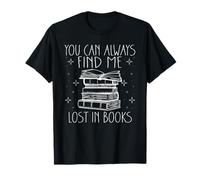 You Can Always Find Me Lost in Books Library Reading T-Shirt