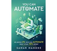 You Can Automate - Be Among 2% Who Can Automate What Other 98% Repeat