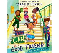 You Can Be a Good Friend (No Matter What!): A Lil TJ Book