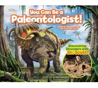 You Can Be a Paleontologist!: Discovering Dinosaurs with Dr. Scott (Science & Nature)