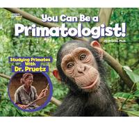 You Can Be a Primatologist: Exploring Monkeys and Apes with Dr. Jill Pruetz
