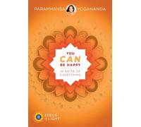 You Can Be Happy In Spite of Everything: 1 (Seed of Light)