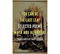 You Can Be the Last Leaf : Selected Poems