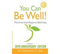 You Can Be Well!: The Five Vital Steps to Wellness - 30th Anniversary Edition (Updated & Expanded)