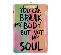 You Can Break My Body But Not Mu Soul A4 clipboard for Kids Standard Hole for Nursing Student Trade Quest Size 9 x 12