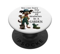 You Can Bury Any Number Of Headaches In A Garden PopSockets Adhesive PopGrip