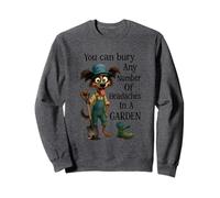 You Can Bury Any Number Of Headaches Sweatshirt