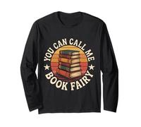 You Can Call Me Book Fairy Reading Magical Hobby |- Long Sleeve T-Shirt