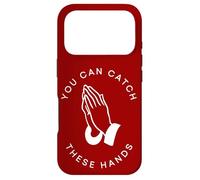 You Can Catch These Hands Case for iPhone 17 Pro