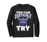 You can Certainly Try Critical - Funny RPG Dice Gamer Long Sleeve T-Shirt