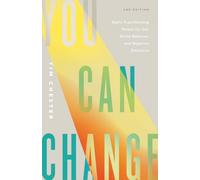 You Can Change: God's Transforming Power for Our Sinful Behavior and Negative Emotions (Second Edition)
