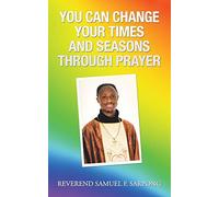You Can Change Your Times and Seasons Through Prayer