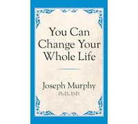 You Can Change Your Whole Life