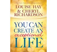 You Can Create an Exceptional Life