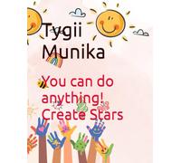 You can do anything! Create Stars (YOU CAN DO ANYTHING! You can be a nature helper too! Learn, color, Pretend & play outdoors.)