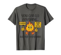 You Can Do Anything Not Everything Mentally Burned Out T-Shirt