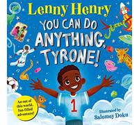 You Can Do Anything, Tyrone!: An Out of This World, Fun-filled Adventure