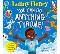You Can Do Anything, Tyrone! – An Out of This World, Fun-filled Adventure – Macmillan